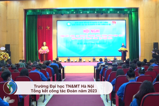 Trường Đại học TN&MT Hà Nội: Tổng kết công tác Đoàn và phong trào thanh niên năm 2023, triển khai kế hoạch công tác năm 2024