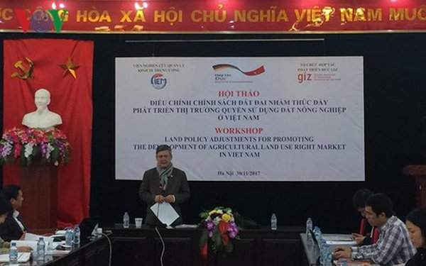 Hội thảo Điều chỉnh chính sách đất đai nhằm thúc đẩy phát triển thị trường quyền sử dụng đất nông nghiệp ở Việt Nam