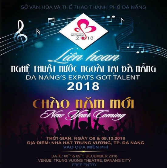 “Liên hoan nghệ thuật người nước ngoài tại Đà Nẵng năm 2018 - Da Nang’s Expats Got Talent 2018” diễn ra 2 ngày 08 và 09/12/2018 tại Nhà hát Trưng Vương, TP. Đà Nẵng