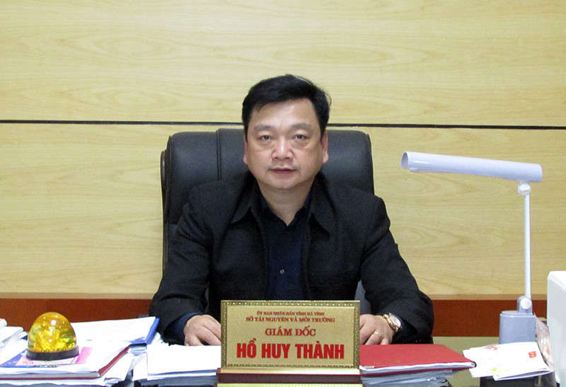 Ông HỒ HUY THÀNH - Giám đốc Sở TN&MT tỉnh Hà Tĩnh