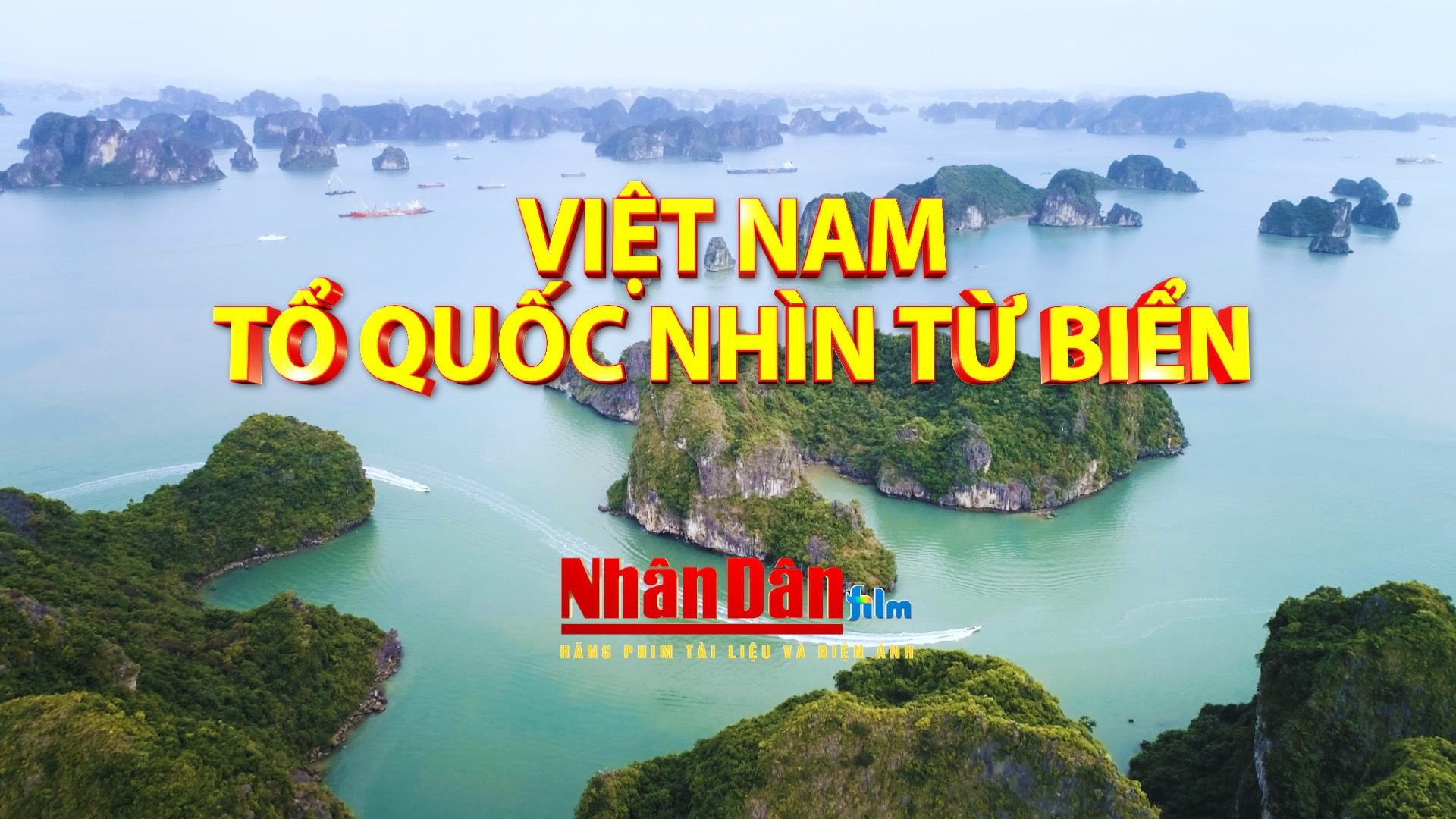 Phát sóng rộng rãi phim tài liệu “Việt Nam – Tổ Quốc nhìn từ biển”