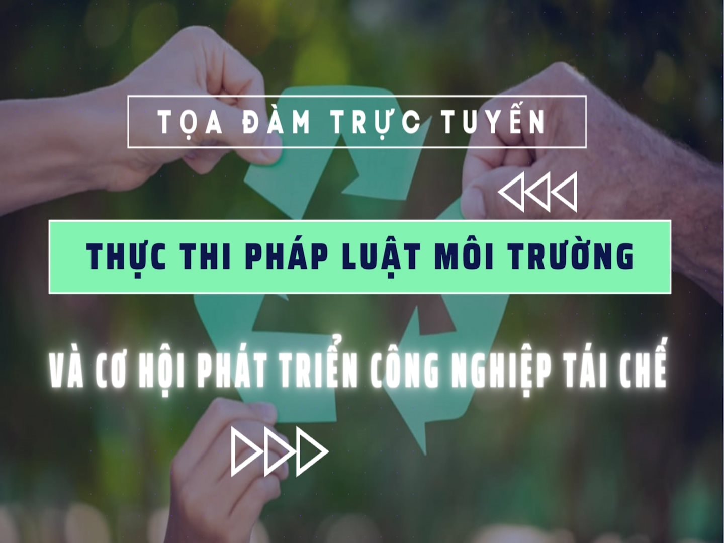 Tọa đàm: Thực thi pháp luật môi trường và cơ hội phát triển công nghiệp tái chế