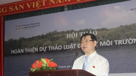Chủ nhiệm Uỷ ban KHCN&MT của Quốc hội Phan Xuân Dũng chủ trì Hội thảo hoàn thiện Dự thảo Luật Bảo vệ Môi trường (sửa đổi)