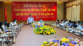 Đoàn giám sát Ủy ban Trung ương MTTQ Việt Nam làm việc với Ủy ban bầu cử tỉnh Quảng Trị