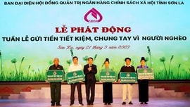 Sơn La: Phát động Tuần lễ gửi tiền tiết kiệm, chung tay vì người nghèo