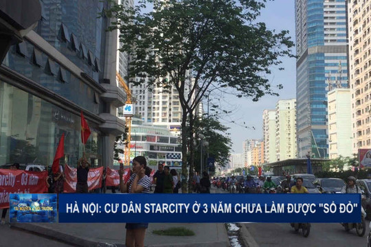Hà Nội: Cư dân Star City ở 3 năm chưa làm được “sổ đỏ”