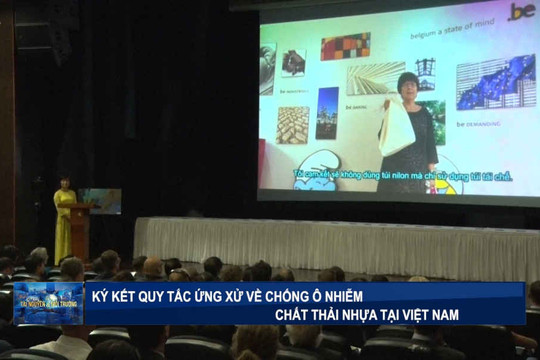 Ký kết Quy tắc ứng xử về chống ô nhiễm chất thải nhựa tại Việt Nam
