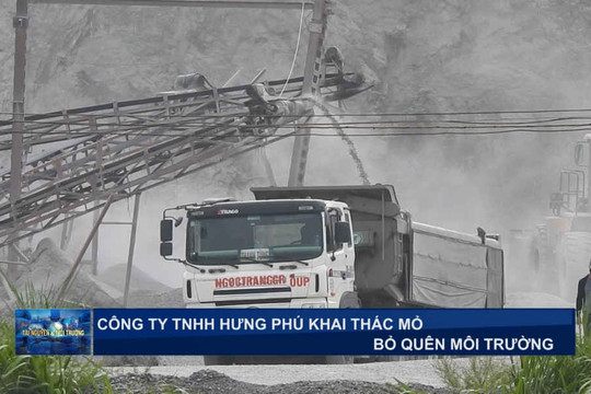 Công ty TNHH Hưng Phú khai thác mỏ bỏ quên môi trường.
