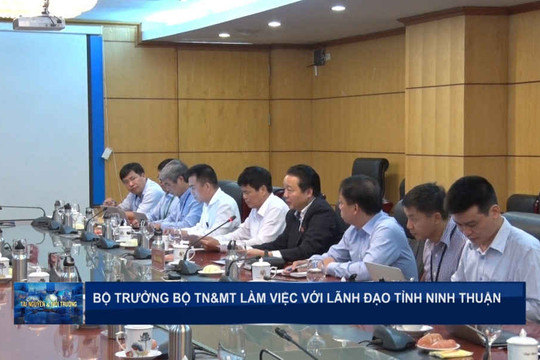Bộ trưởng Bộ TN&MT làm việc với lãnh đạo tỉnh Ninh Thuận