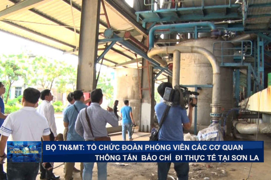 Bộ TN&MT:Tổ chức Đoàn phóng viên các cơ quan thông tấn, báo chí đi thực tế tại Sơn La.