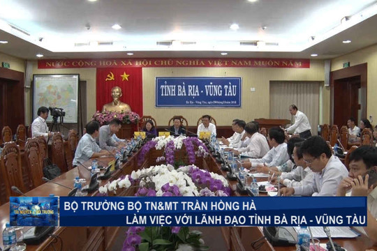 Bộ trưởng Trần Hồng Hà làm việc với lãnh đạo tỉnh Bà Rịa – Vũng Tàu