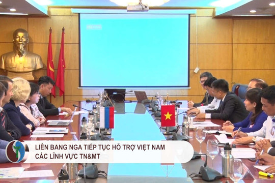 Liên bang Nga tiếp tục hỗ trợ Việt Nam các lĩnh vực TN&MT
