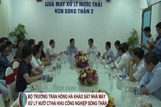 Bộ trưởng Trần Hồng Hà khảo sát Nhà máy xử lý nước thải Sóng Thần II