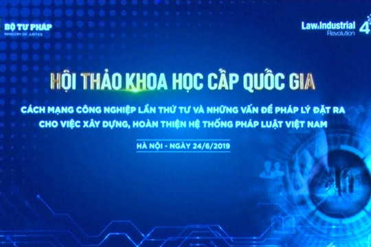 Cách mạng công nghiệp 4.0 và việc xây dựng, hoàn thiện hệ thống pháp luật Việt Nam