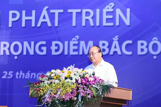 Thủ tướng Nguyễn Xuân Phúc: Vùng kinh tế trọng điểm Bắc Bộ cần giữ vững vai trò trung tâm kinh tế