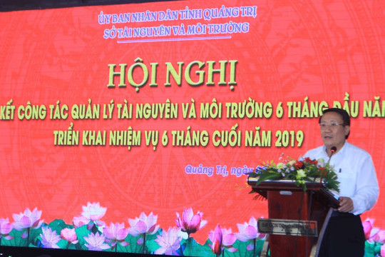 Ngành TN&MT Quảng Trị triển khai nhiệm vụ 6 tháng cuối năm 2019