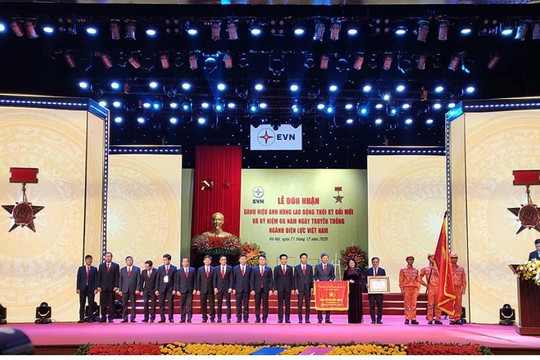  Tập đoàn Điện lực Việt Nam đón nhận danh hiệu “Anh hùng Lao động thời kỳ đổi mới"