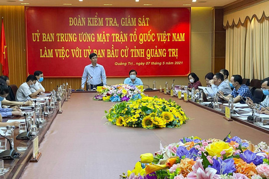 Đoàn giám sát Ủy ban Trung ương MTTQ Việt Nam làm việc với Ủy ban bầu cử tỉnh Quảng Trị