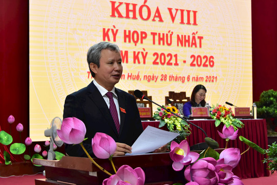 HĐND tỉnh Thừa Thiên Huế bầu các chức danh chủ chốt nhiệm kỳ 2021 -  2026