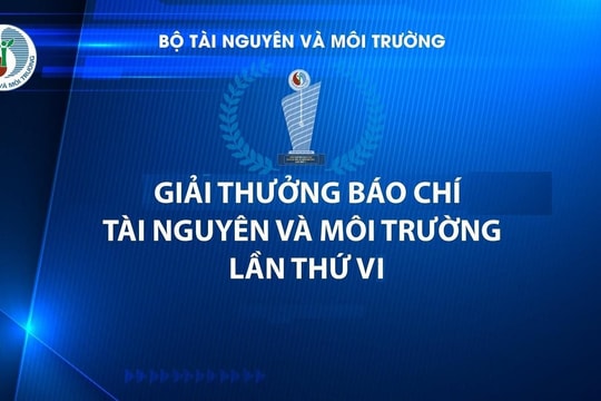 Tổ chức Giải thưởng Báo chí Tài nguyên và Môi trường lần thứ VI