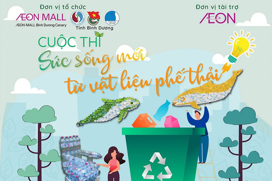 Bình Dương: Tổ chức Cuộc thi “Sức sống mới từ vật liệu phế thải”