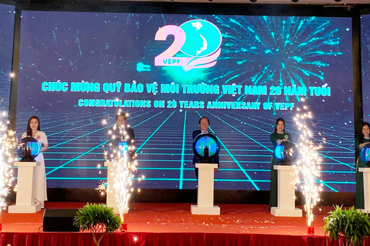 Long trọng tổ chức Lễ Kỷ niệm 20 năm thành lập Quỹ Bảo vệ môi trường Việt Nam 