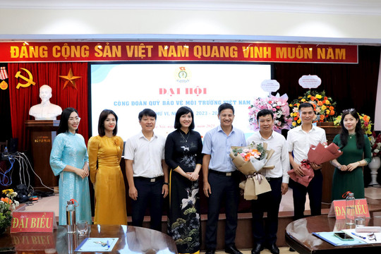 Công đoàn Quỹ Bảo vệ môi trường Việt Nam tổ chức thành công Đại hội nhiệm kỳ 2023-2028