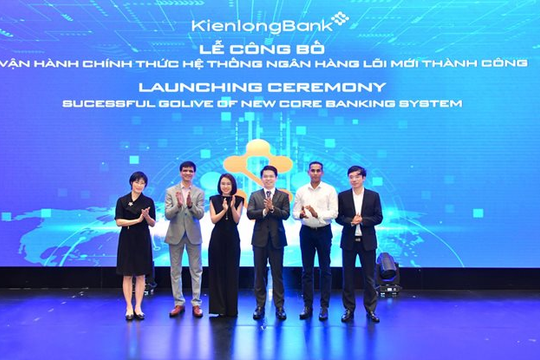 KienlongBank vận hành chính thức hệ thống ngân hàng lõi mới hiện đại, nâng cao chất lượng dịch vụ ngân hàng