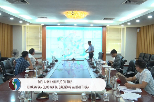 Điều chỉnh khu vực dự trữ khoáng sản quốc gia tại Đắk Nông và Bình Thuận