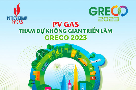PV GAS sẽ lan tỏa thông điệp tăng trưởng xanh tại GRECO 2023