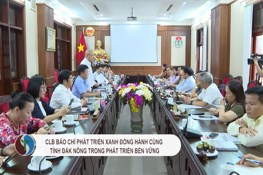 CLB Báo chí phát triển xanh đồng hành cùng tỉnh Đắk Nông phát triển bền vững