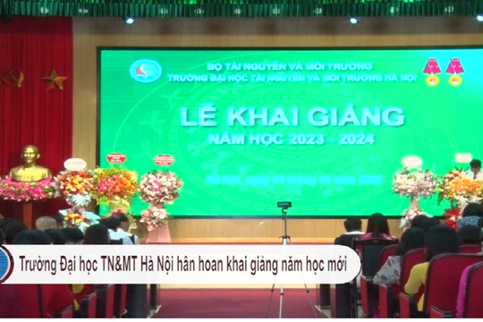 Trường Đại học TN&MT Hà Nội khai giảng năm học mới