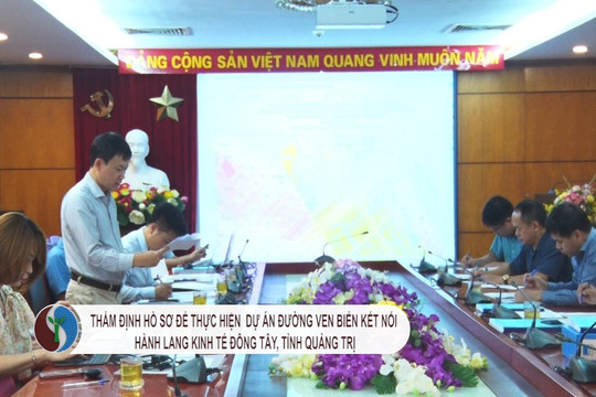 Thẩm định hồ sơ chuyển mục đích sử dụng đất để thực hiện dự án đường ven biển kết nối hành lang kinh tế Đông Tây, tỉnh Quảng Trị