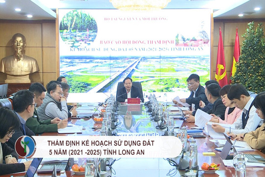 Thẩm định Kế hoạch sử dụng đất 5 năm tỉnh Long An