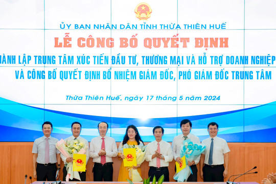 Thừa Thiên- Huế: Thành lập Trung tâm Xúc tiến Đầu tư, Thương mại và Hỗ trợ doanh nghiệp