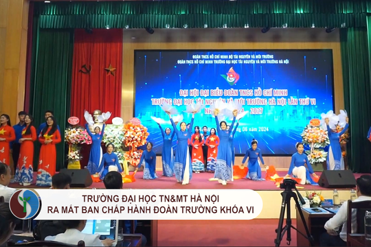 Đại học TN&MT Hà Nội: Ra mắt Ban Chấp hành Đoàn trường Khóa VI