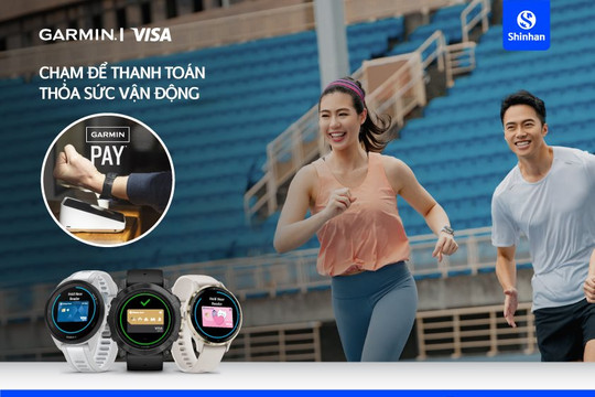 Ngân hàng Shinhan Việt Nam ra mắt giải pháp thanh toán Garmin Pay