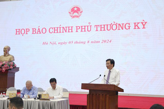 Họp báo Chính phủ thường kỳ tháng 7