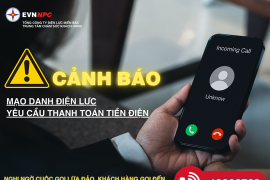 Cảnh báo mạo danh nhân viên Điện lực yêu cầu thanh toán tiền điện vào tài khoản cá nhân