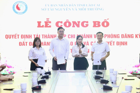 Tái thành lập Chi nhánh Văn phòng Đăng ký đất đai TP. Lào Cai