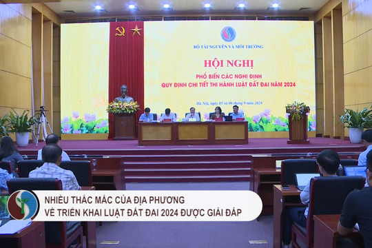 Nhiều thắc mắc của địa phương về triển khai Luật Đất đai 2024 được giải đáp