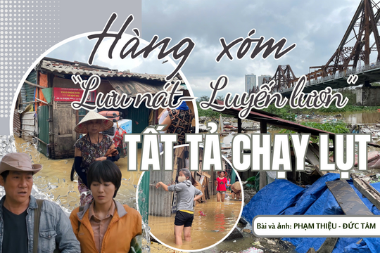 Emagazine: Hàng xóm Lưu “nát” - Luyến “lươn” tất tả chạy lụt