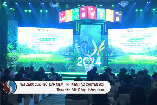 Net Zero 2050: Bồi đắp niềm tin - Kiến tạo chuyển đổi