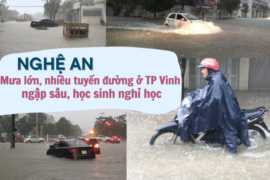 Nghệ An: Mưa lớn, nhiều tuyến đường ở TP Vinh ngập sâu, học sinh nghỉ học