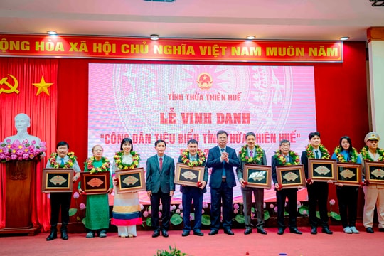 Thừa Thiên - Huế vinh danh 10 công dân tiêu biểu của tỉnh