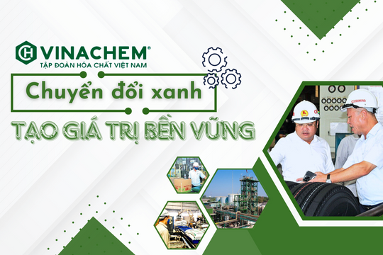 VINACHEM - Chuyển đổi xanh tạo giá trị bền vững