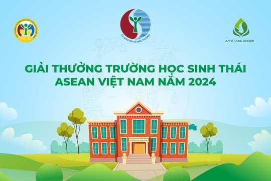 Phát động Giải thưởng Trường học sinh thái ASEAN Việt Nam 2024