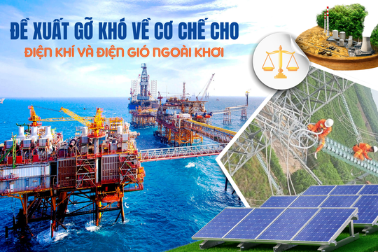 Đề xuất gỡ khó cho điện khí và điện gió ngoài khơi