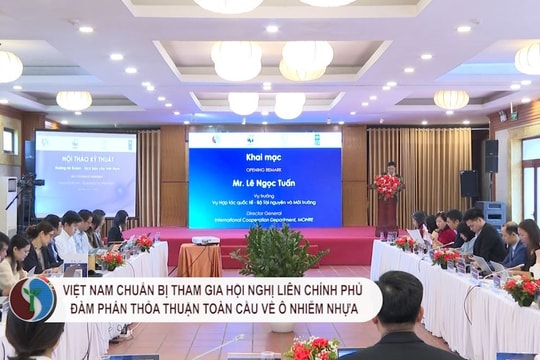 Việt Nam chuẩn bị tham gia Hội nghị Liên chính phủ đàm phán Thỏa thuận toàn cầu về ô nhiễm nhựa