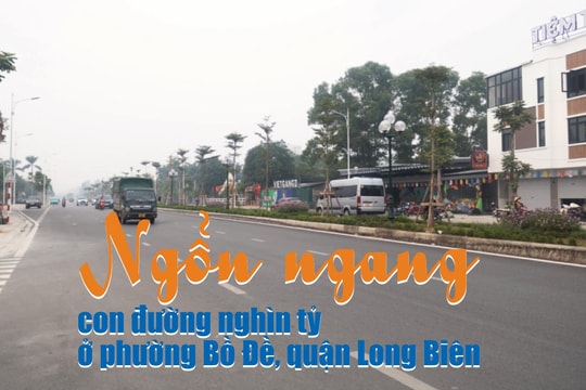 Ngổn ngang con đường nghìn tỷ ở Ngọc Thụy, Long Biên